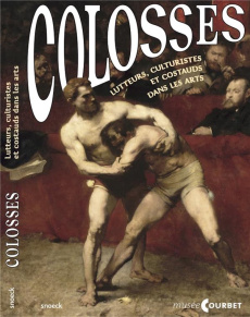 Colosses. Lutteurs, culturistes et costauds dans les arts - Foudral Benjamin ; Cerman Jérémie ; Laugée Thierry
