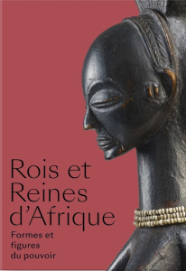 Rois et Reines d'Afrique. Formes et figures du pouvoir - Joubert Hélène