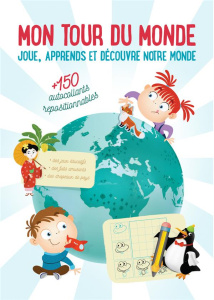 Mon tour du monde - Joue, apprends et découvre notre monde. 250 autocollants repositionnables - COLLECTIF