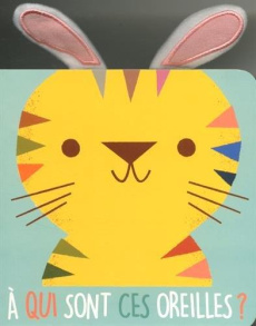 A qui sont ces oreilles ? Tigre - COLLECTIF