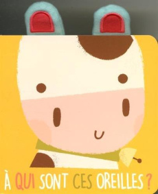 A qui sont ces oreilles ? Vache - COLLECTIF