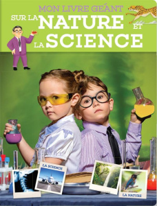 Mon livre géant sur la nature et la science - COLLECTIF
