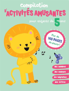 Compilation d'activités amusantes pour enfants de 5 ans - COLLECTIF