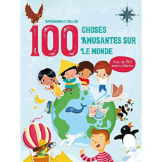 100 choses amusantes sur le monde. Plus de 150 autocollants - COLLECTIF