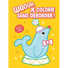 Waouh, je colorie sans déborder ! Otarie - COLLECTIF