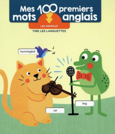 MES 100 PREMIERS MOTS ANGLAIS LES ANIMAUX - COLLECTIF