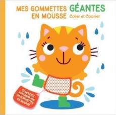 Chat Mes gommettes géantes en mousse. Coller et colorier - COLLECTIF