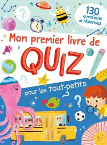 Mon premier livre de quiz pour les tout-petits. 130 questions réponses - COLLECTIF