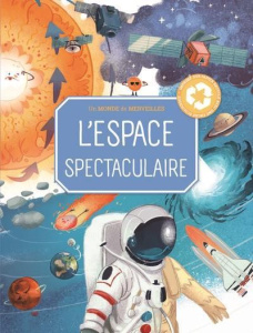 L'espace spectaculaire. Un monde de merveilles. Avec un poster - COLLECTIF