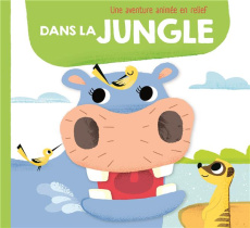 Dans la jungle. Une aventure animée en relief - Partington David