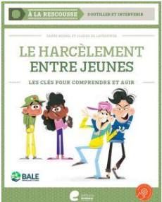 Le harcèlement entre jeunes. Les clés pour comprendre et agir - Mesnil Laure ; De Lathouwer Claude