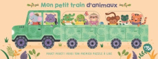 Mon petit train d'animaux. Pouet pouet ! Voici ton premier puzzle à lire - COLLECTIF