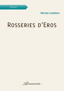 Rosseries d'Eros - Lostalem Michel