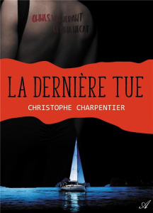 La dernière tue - Charpentier Christophe