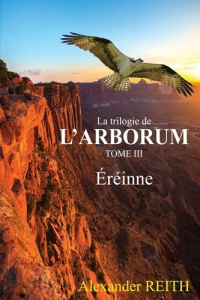 L'Arborum, Tome III. Éréinne - Reith Alexander