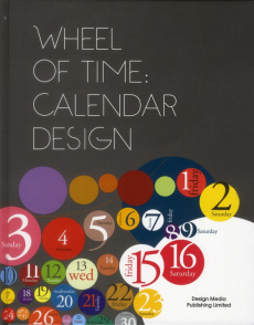 WHEEL OF TIME : CALENDAR DESIGN - COLLECTIF .
