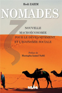 Nomades. Nouvelle macroéconomie pour le développement et l?'économie sociale - Zaïem Hédi