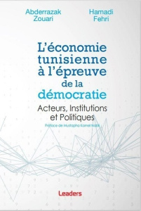 L’économie tunisienne à l’épreuve de la démocratie. Acteurs, Institutions et Politiques - Abderrazak Zouari ; Hamadi Fehri