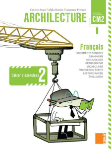 Archilecture CM2. Cahier d'exercices 2 - Aoun Colette ; Benito Aldia ; Pierson Laurence