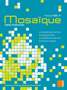 Français 4e EB8 Mosaïque. Cahier d'exercices - Aoun Colette ; Enault Perrine ; Sammane Ferial