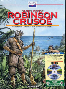 Robinson Crusoé. Avec 1 CD-ROM - Defoe Daniel ; Lemoine Christophe ; Vergne Jean-Ch