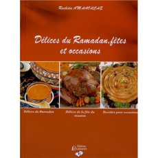 Délices du Ramadan, fêtes et occasions - Amhaouche Rachida ; Charraoue Najim