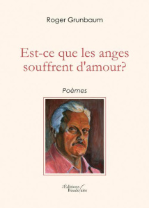 Est-ce que les anges souffrent d'amour ? - Grunbaum Roger