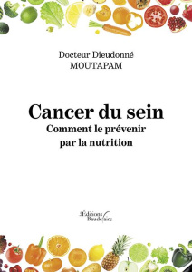 Cancer du sein : comment le prévenir par la nutrition - Moutapam Dieudonné