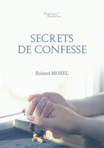 Secrets de confesse - Morel Roland
