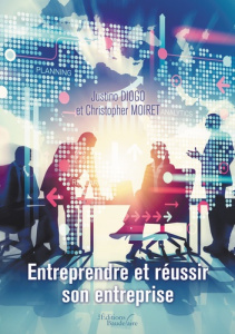 Entreprendre et réussir son entreprise - Moiret Christopher