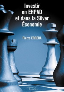 Investir en EHPAD et dans la Silver économie - Errera Pierre