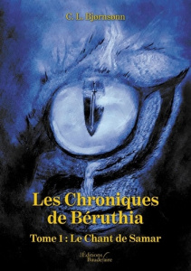 Les chroniques de Béruthia Tome 1 : Le Chant de Samar - Bjornsonn C. L.