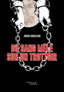Du sang mêlé sur un trottoir - Abina Aboulhak