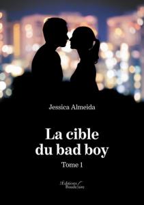 La cible du bad boy. Tome 1 - Almeida Jessica