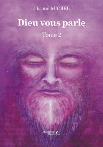 Dieu vous parle. Tome 2 - Michel Chantal