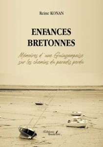 Enfances bretonnes. Mémoires d'une Guingampaise sur les chemins du paradis perdu - Konan Reine
