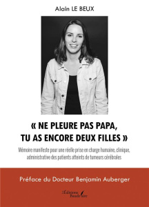 Ne pleure pas papa, tu as encore deux filles. Mémoire manifeste pour une réelle prise en charge hu - Le Beux Alain ; Auberger Benjamin