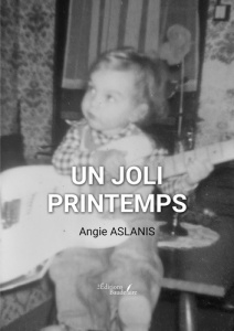 Un joli printemps - Aslanis Angie