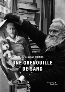 Une grenouille de sang - Friard Dominique
