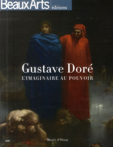Gustave Doré (1832-1883). L'imaginaire au pouvoir - Guillaume Florelle ; Ressouni-Demigneux Karim ; Hu