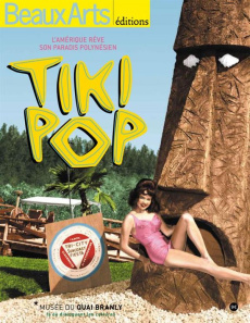 Tiki pop. L'Amérique rêve son paradis polynésien - Buffet Alexandra ; Palermo Bastien ; Perreau Yann