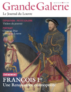 Grande Galerie N° 41, septembre-octobre-novembre 2017 : François Ier. Une Renaissance cosmopolite - Coudin Valérie