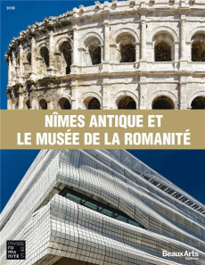 Nîmes antique et le musée de la romanité - Picon Guillaume ; La Tour Dominique de ; Evin Guil