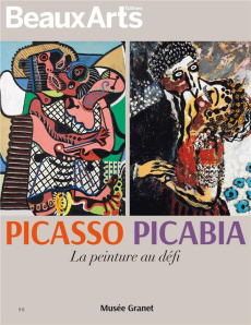 Picasso - Picabia. La peinture au défi - Flouquet Sophie