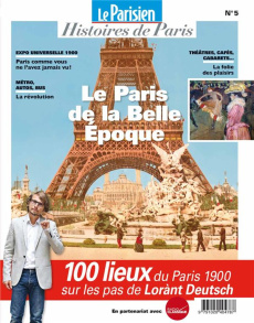 Le Parisien Histoires de Paris N° 5, septembre 2018 : Le Paris de la Belle Epoque - Pic Rafael