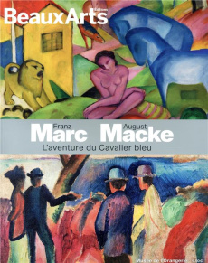 Franz Marc August Macke. L'aventure du Cavalier bleu - Joublin Geneviève