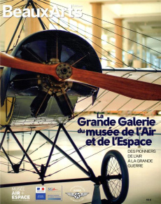 La grande galerie du musée de l'air et de l'espace. Des pionniers de l'air à la Grande Guerre - Griffaton Marie-Laure ; Mismes Elizabeth ; Raynaud