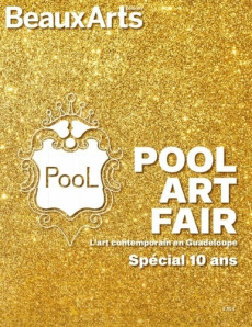 Pool Art Fair Guadeloupe. L'art contemporain en Guadeloupe - spécial 10 ans - Malvoisin Armelle