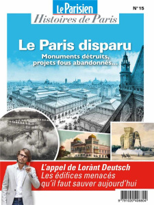 Le Parisien Histoires de Paris Hors-série N° 15, juin 2021 : Le Paris disparu. Monuments détruits, p - Saint Sauveur Charles de ; Audureau Aurélie