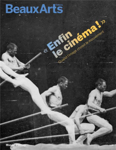Enfin le cinéma ! Quand l'image choisit le mouvement - Albera François ; Bindé Joséphine ; Chaizemartin J